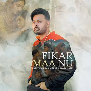 Fikar Maa Nu Harvy Sandhu