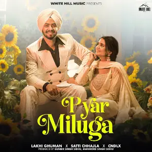 Pyar Miluga Lakhi Ghuman