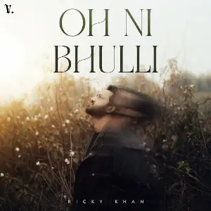Oh Ni Bhulli Ricky Khan