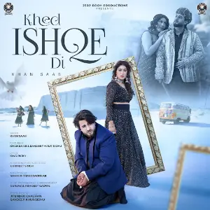 KHED ISHQE DI Khan Saab