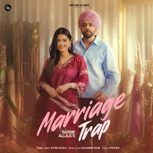 Marriage Trap Satbir Aujla