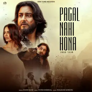 Pagal Nayi Hona Khan Saab