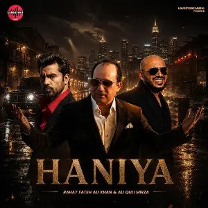 Haniya (feat. Rahat Fateh Ali khan) Ali Quli Mirza
