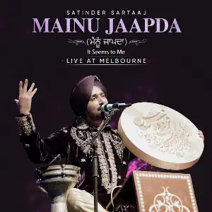 Mainu Jaapda (It Seems to Me) Satinder Sartaaj