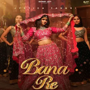 Bana Re Jyotica Tangri
