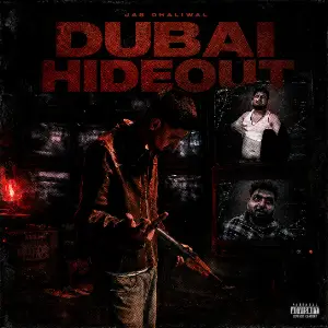 DUBAI HIDEOUT Jas Dhaliwal