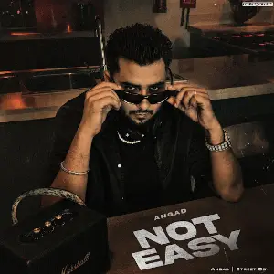 Not Easy Angad