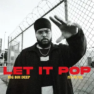 LET IT POP Big Boi Deep