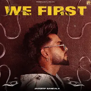 We First Jagdeeep Sangala