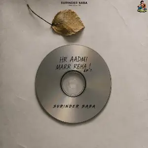 Hr Aadmi Marr Reha EP Surinder Baba