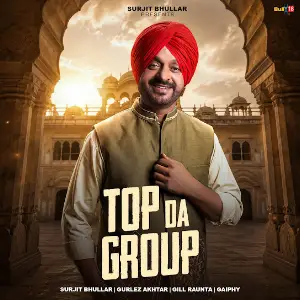 Top Da Group Surjit Bhullar