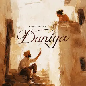 DUNIYA Rangrez Sidhu