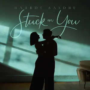 Stuck On You Harrdy Sandhu