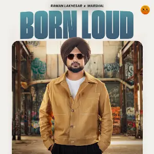 Born Loud Raman Lakhesar