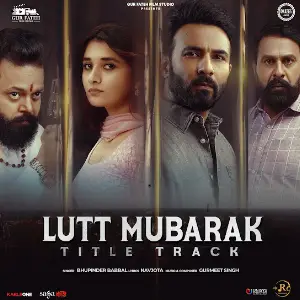 Lutt Mubarak - Title Track Bhupinder Babbal