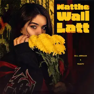Matthe Wali Latt Gill Armaan
