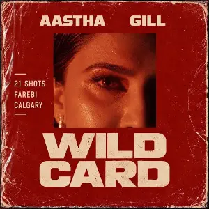 WILDCARD EP Aastha Gill