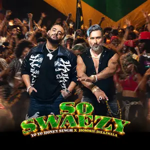 So Swaezy Yo Yo Honey Singh