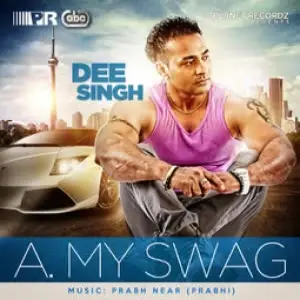 A. My Swag Dee Singh