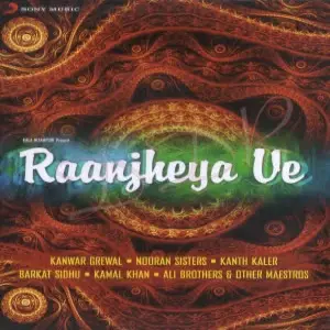 Raanjheya Ve Ft.Kanwar Grewal,Kaler Kanth,K S Makhan Various