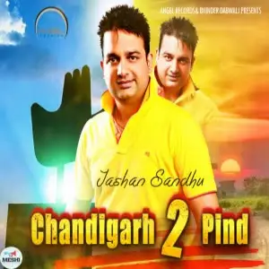 Chandigarh 2 Pind Jashan Sandhu