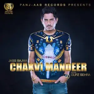 Chakvi Mandeer Jass Bajwa