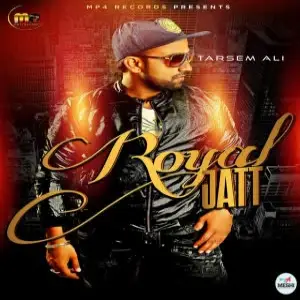 Royal Jatt Tarsem Ali