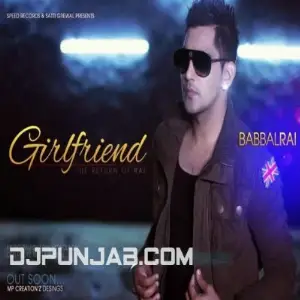 Girlfriend Babbal Rai