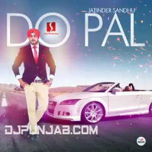 Do Pal Jatinder Sandhu